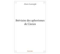 Bréviaire des aphorismes de Cioran