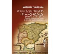 Breviario De Historia De España: Desde Atapuerca Hasta La Era De La Gl