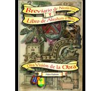 BREVIARIO DE NICOLÁS FLAMEL Y LIBRO DE ABRAHAM EL JUDÍO: OTRA VISIÓN DE LA OBRA