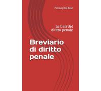 Breviario di diritto penale: Le basi del diritto penale