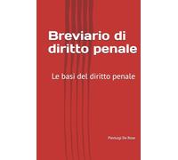 Breviario di diritto penale: Le basi del diritto penale