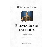 Breviario di estetica: Quattro lezioni | Edizione integrale (1946)