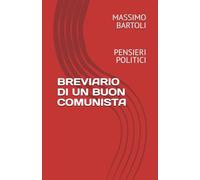 BREVIARIO DI UN BUON COMUNISTA: PENSIERI POLITICI