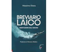 Breviario laico. Meditazioni sull'umano