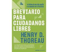 Breviario para ciudadanos libres: En defensa de una vida sencilla y en comunión con la Naturaleza (Austral Sabiduría)