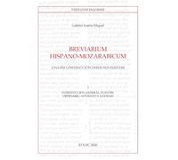 Breviarium Hispano-Mozarabicum. Una reconstrucción desde sus fuentes. Introducción general, fuentes, Ordinario, Adviento y Navidad (Vol. 1) (Veritatem Inquirere)