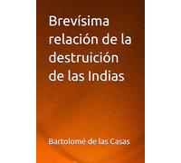 Brevísima relación de la destruición de las Indias