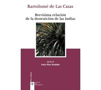 Brevísima relación de la destruición de las Indias (Clásicos - Clásicos del Pensamiento)