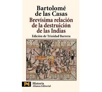 Brevísima relación de la destruición de las Indias (El Libro De Bolsillo - Historia)