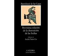 Brevísima relación de la destruición de las Indias (Letras Hispánicas)