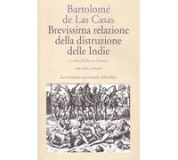 Brevissima relazione della distruzione delle Indie. Testo spagnolo a fronte (Letteratura universale. Dulcinea)