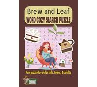 Brew and Leaf Word Cozy Search Puzzle: Fun puzzle for Older kids, teens, and Adults | 6 x 9 inches, 113 pages | 50 +puzzles ... Each puzzle invites you to unwind, sip, and find calm in every word.
