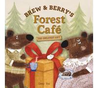 Brew & Berry’s Forest Café: The Greatest Gift - A Festive Holiday Christmas Bedtime Story Book for Kids and Toddlers: A Holiday Picture Story Book for ... and the Joy of the Season of Christmas
