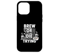 Brew Or Die Trying Funny Coffee Lover Barista Design Carcasa para iPhone 12 Pro MAX