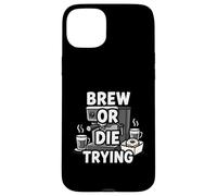Brew Or Die Trying Funny Coffee Lover Barista Design Carcasa para iPhone 15 Plus
