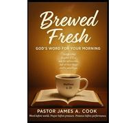 Brewed Fresh: God’s Word for Your Morning: A 21-Day Journey to Start, Walk, and Speak the Word
