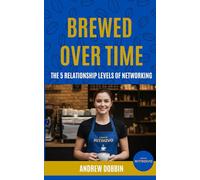 Brewed Over Time: The 5 Relationship Levels of Networking