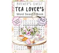 Brewer's Quest. Tea Lover's Word Search Book: A 60 Puzzle Collection of Tea Types, Herbal Blends, Cozy Moments & Mindful Living
