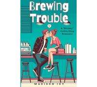 Brewing Trouble: An Age Gap, Older Woman Younger Man Romantic Comedy Set in a Cozy Coffee Shop (The Barista Series)