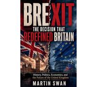 Brexit: The Decision That Redefined Britain
