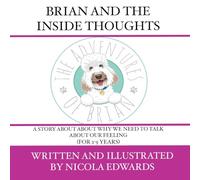 Brian and the Inside Thoughts: A story about why we need to talk about our feelings (For 2-5 years)