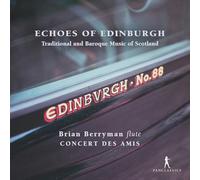 Brian Berryman - Echoes of Edinburgh - Traditional and Baroque Music of Scotland