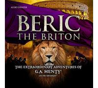 Brian Blessed - Beric The Briton the Extraordinary Adventures of G.A. Henty