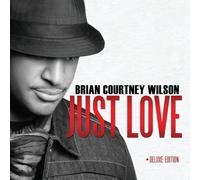Brian Courtney Wilson - Just Love (W/Dvd) (Deluxe Edition) by Brian Courtney Wilson (2010) Audio CD
