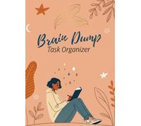 Brian Dump Task Organizer: Undated Productivity Planner for Task Management, Goal Tracking & Mental Clarity | 120 Pages for Work, Home, & Study Success