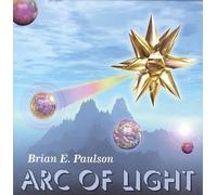 Brian E. Paulson - Arc of Light (US Import)