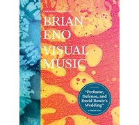 Brian Eno. Visual Music: (Art Books for Adults, Coffee Table Books with Art, Music Books)