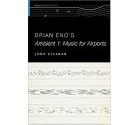 Brian Eno's Ambient 1: Music for Airports (The Oxford Keynotes Series)