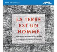 Brian Ferneyhough : La Terre est un Homme. Robinson, Adams-Barbaro, Millburn-Fryer, Weeks, Brabbins.