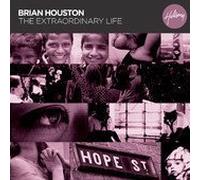 BRIAN HOUSTON - HILLSONG - Extraordinary Life, The