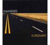 Brian Hughes - Along the Way
