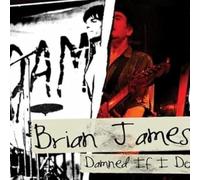 Brian James - Damned If I Do