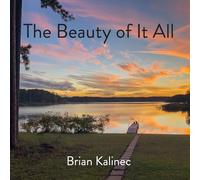 Brian Kalinec - The Beauty of It All