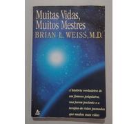 Brian L Weiss - Muitas Vidas Muitos Mestres (BOOK)