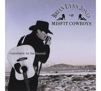 Brian Lynn Jones & The Misfit Cowboys - Nowhere to Be Found