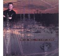 Brian Neal - This Is What I Believe