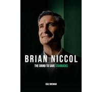 Brian Niccol: The Grind to Save Starbucks