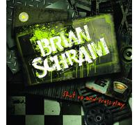 Brian Schram - Shut Up and Press Play
