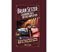 Brian Setzer: Lightning in a Retro Amplifier: The Guitar Visionary Who Turned Vintage Rhythm into a Roaring Modern Movement