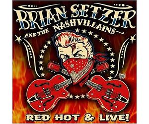 Brian Setzer & The Nashvillains - Red Hot & Live