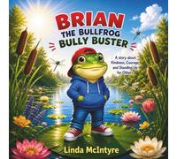 BRIAN THE BULLFROG: BULLY BUSTER