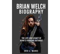 Brian Welch Biography: The Life and Legacy of Korn's Founding Guitarist