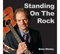 Brian Whaley - Standing on the Rock
