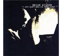 Brian Wilson - I Just Wasn'T Made For These Times by Brian Wilson (1995-08-23)