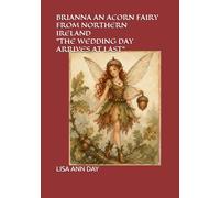 BRIANNA AN ACORN FAIRY FRON NORTHERN IRELAND " THE WEDDING DAY ARRIVES AT LAST"