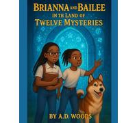 Brianna and Bailee in the Land of Twelve Mysteries